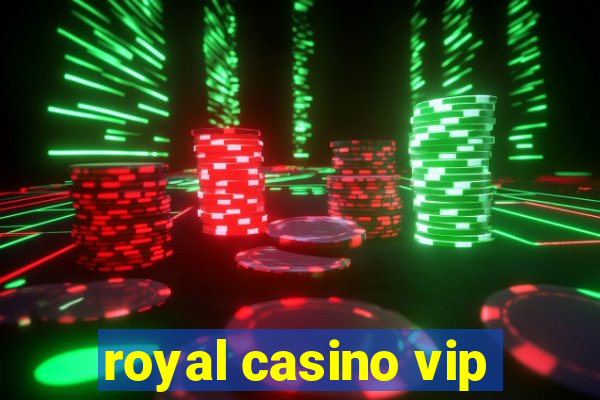 royal casino vip